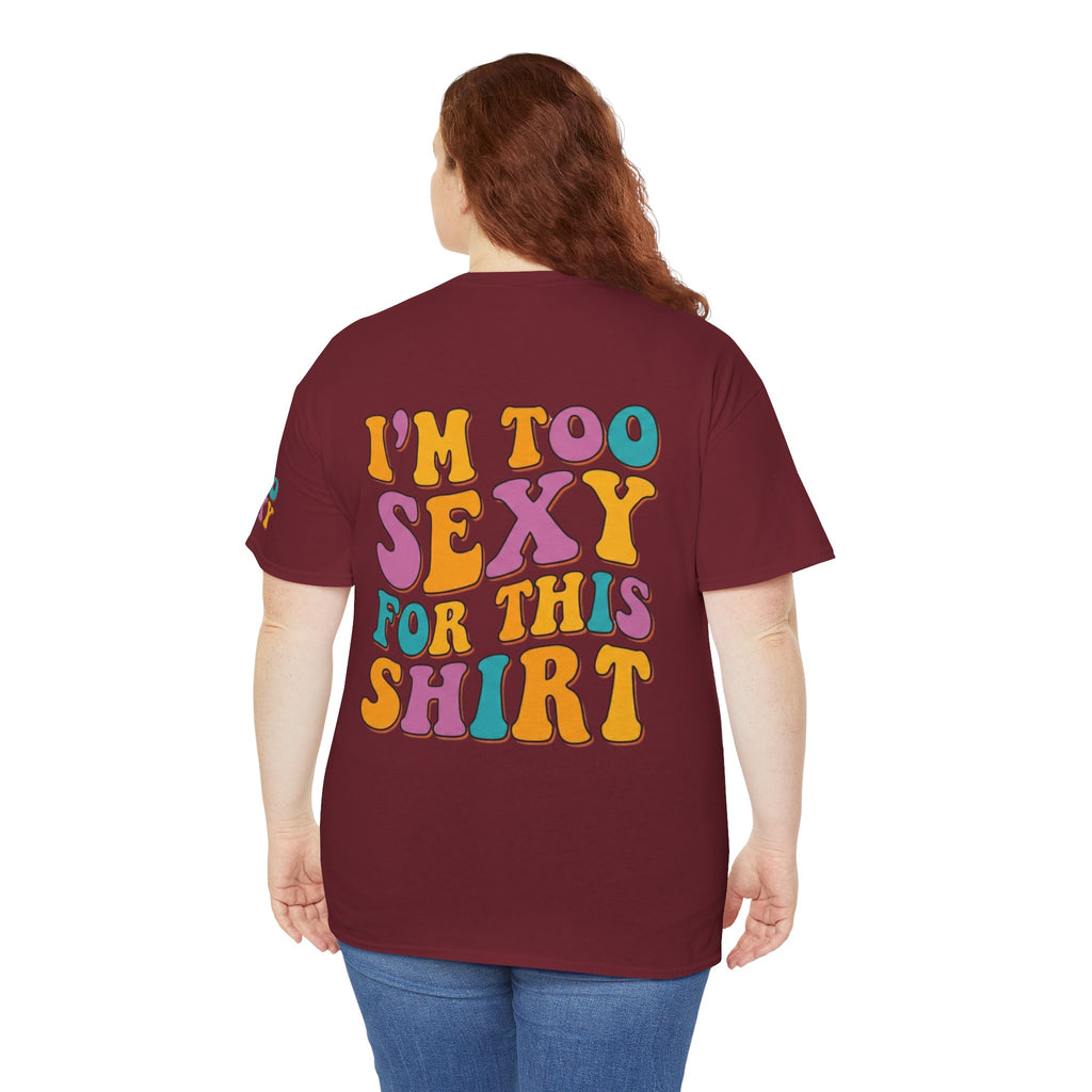 "Too Sexy" Premium Graphic Tee