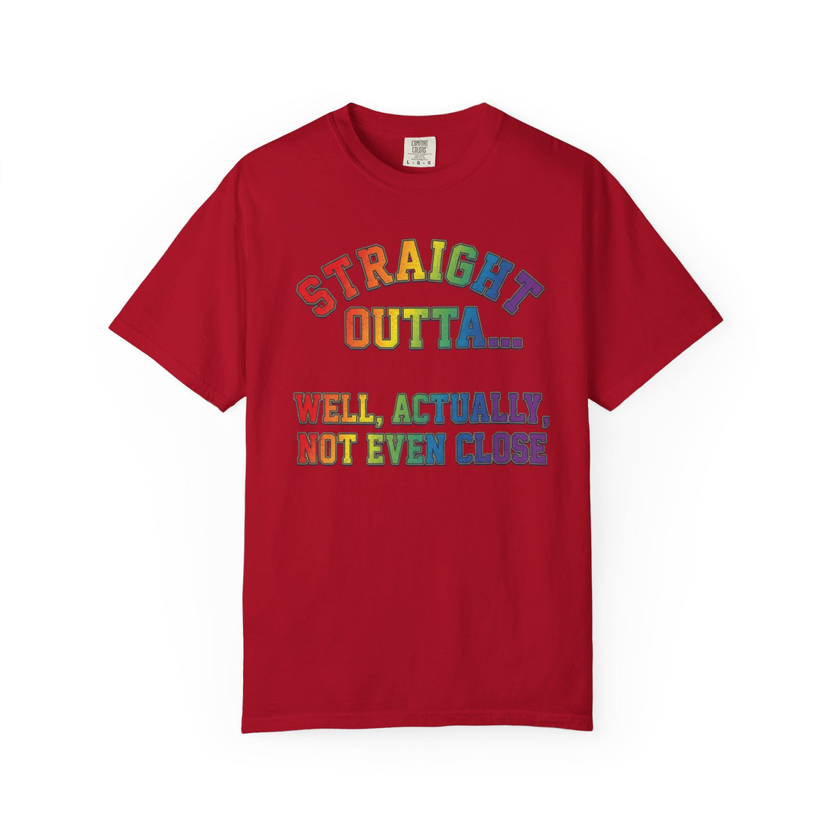 Color: Red | Straight Outta Not Even Unisex Garment-Dyed Tee