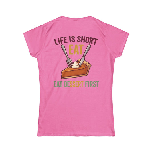 Color: Azalea | Life Is Short - Eat Women's Tee