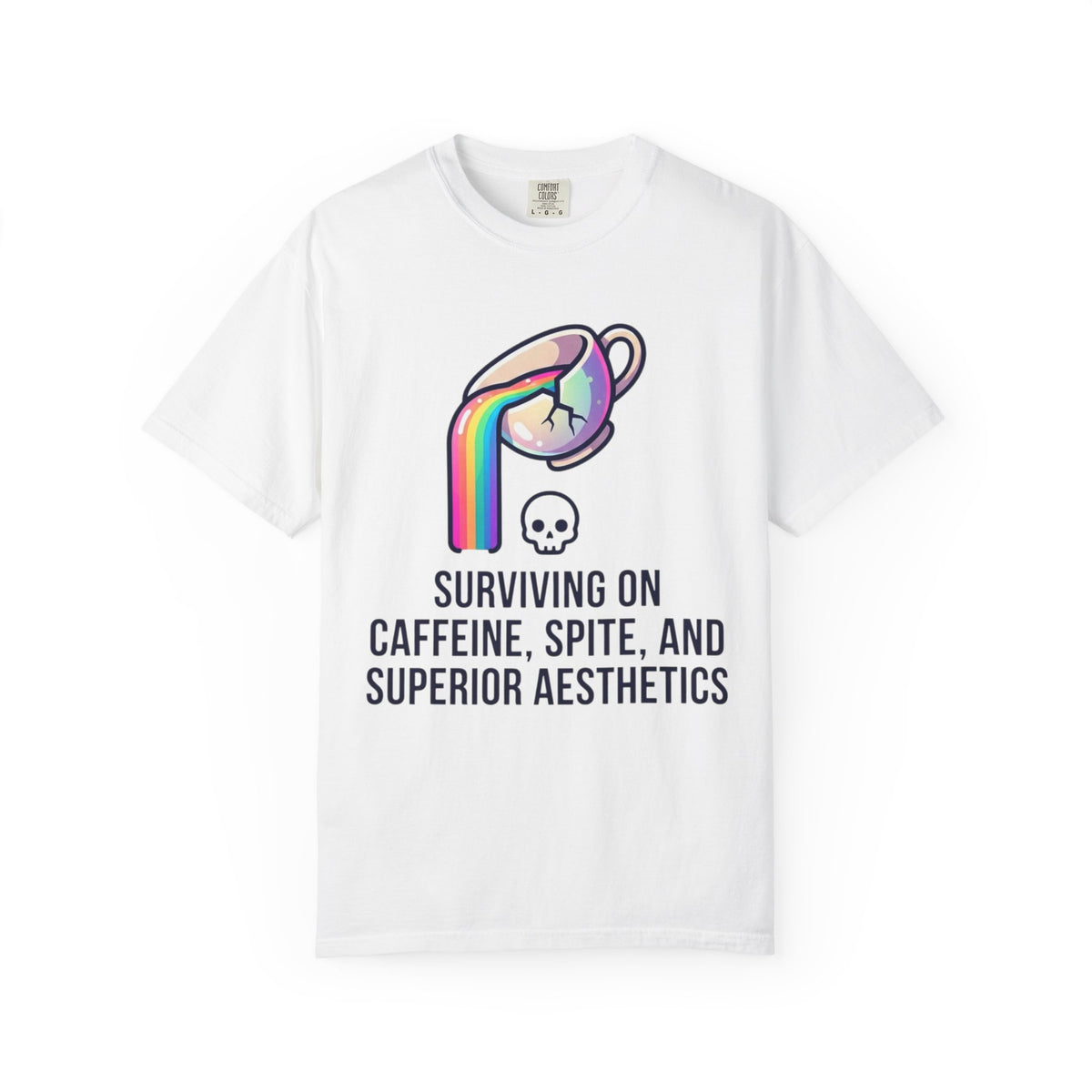 "Surviving on Caffeine Spite and Superior Aesthetics" Unisex Garment-Dyed Tee
