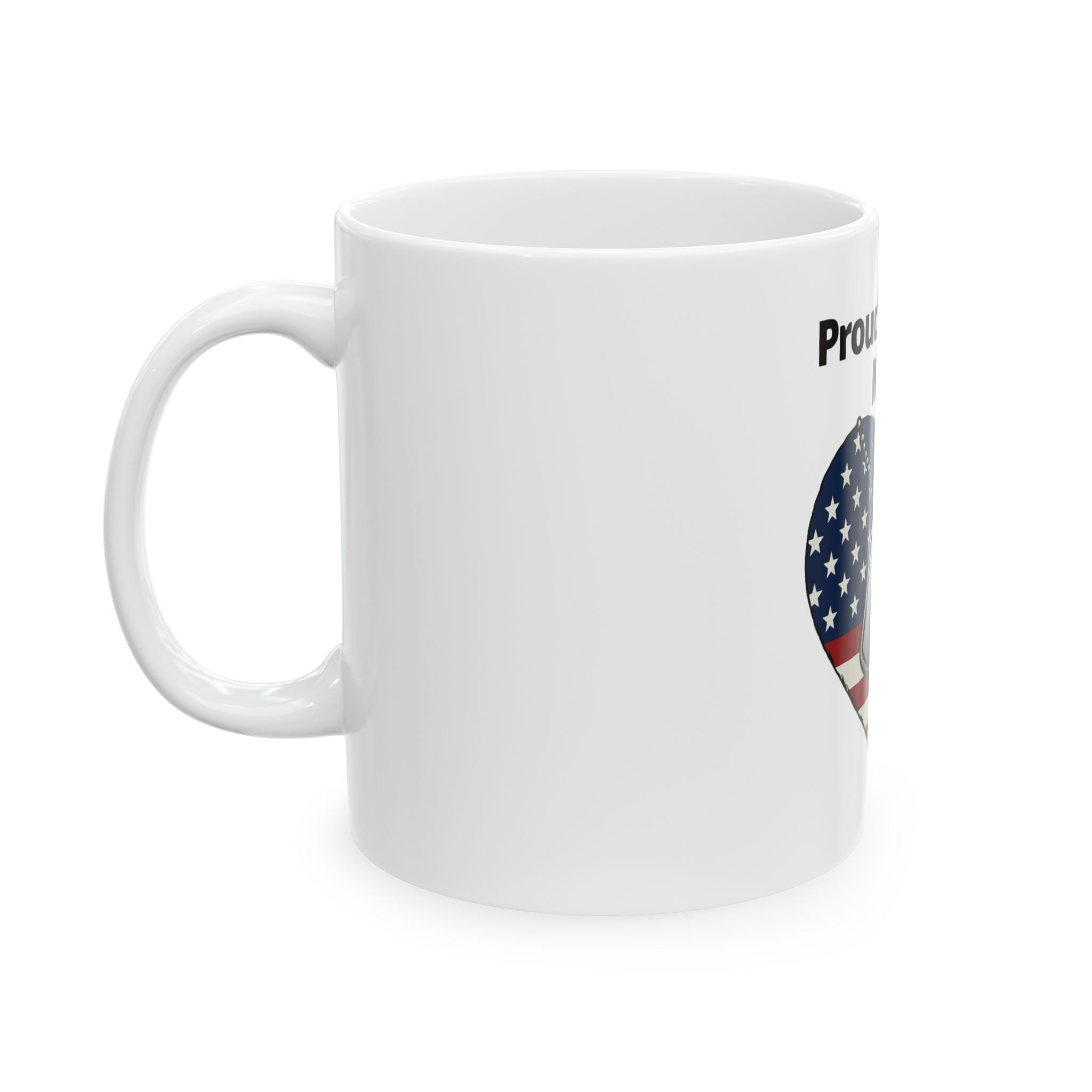 "Proud Military Mom" White Ceramic Mug