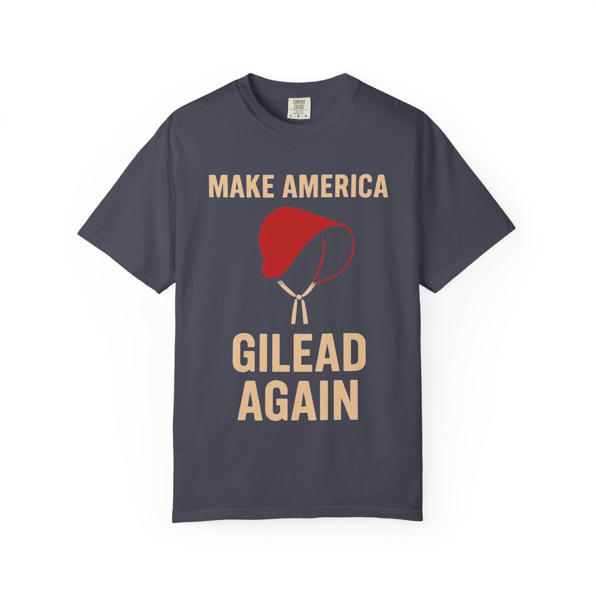 "Make America Gilead Again" Unisex Garment-Dyed T-shirt