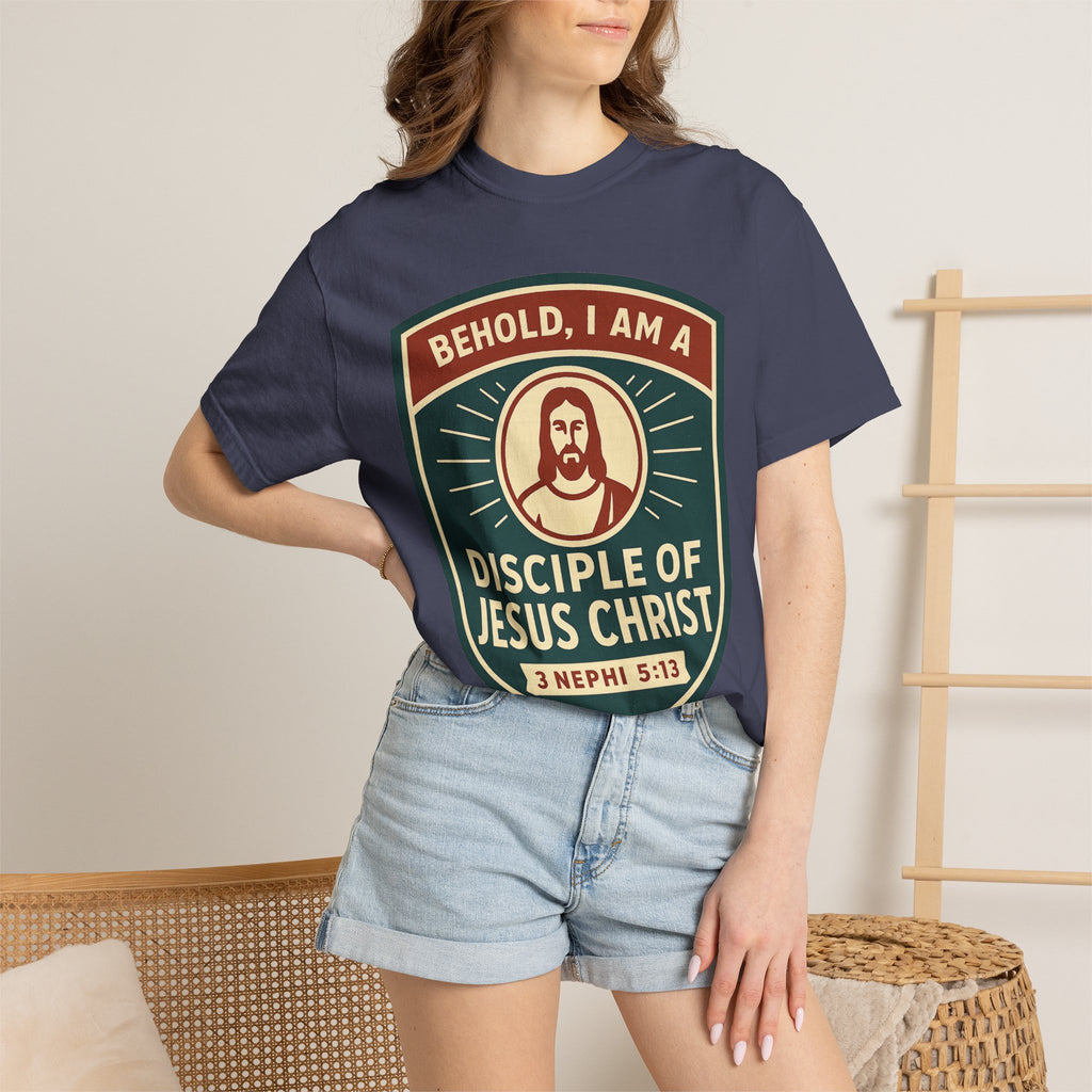 "Behold, I am a Disciple of Jesus Christ" Unisex Garment-Dyed T-shirt