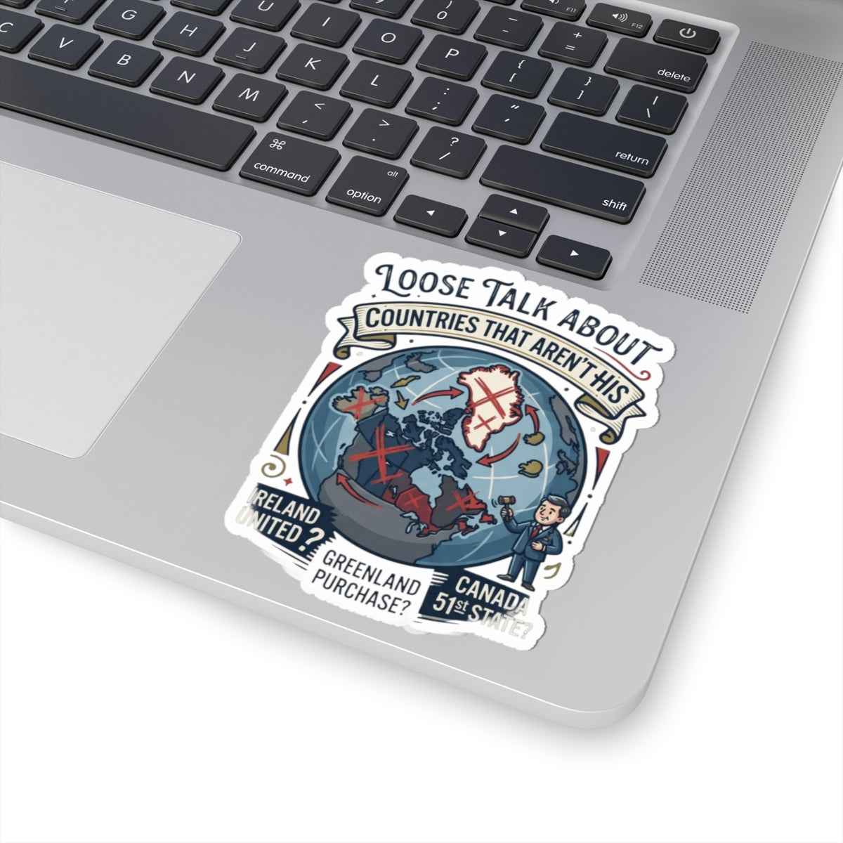 "Loose Talk About Countries That Aren't His" Sticker — Main