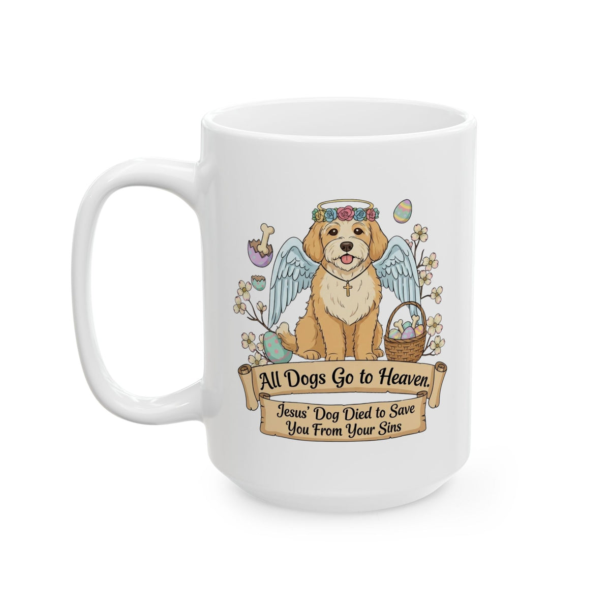 "All Dogs Go to Heaven-3" White Ceramic Mug