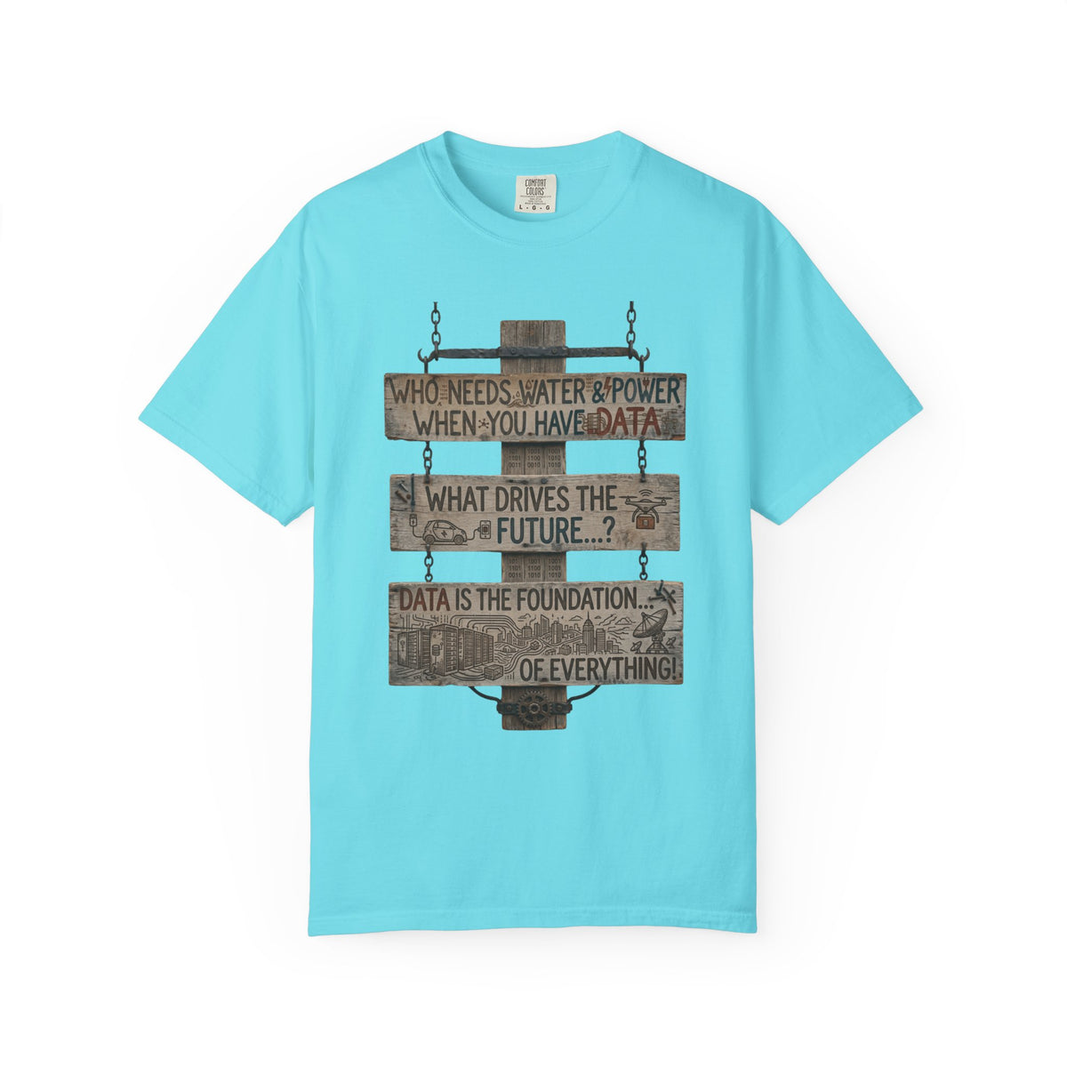 Color: Lagoon Blue | Who Needs Water and Power Unisex Garment-Dyed T-shirt