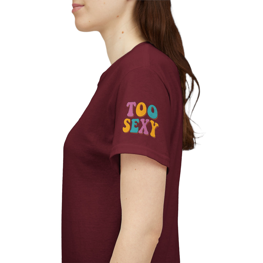 "Too Sexy" Premium Graphic Tee