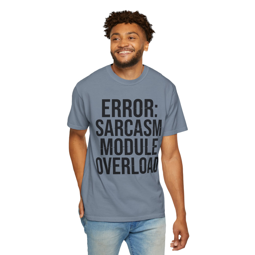 "Error Sarcasm" Unisex Garment-Dyed Tee