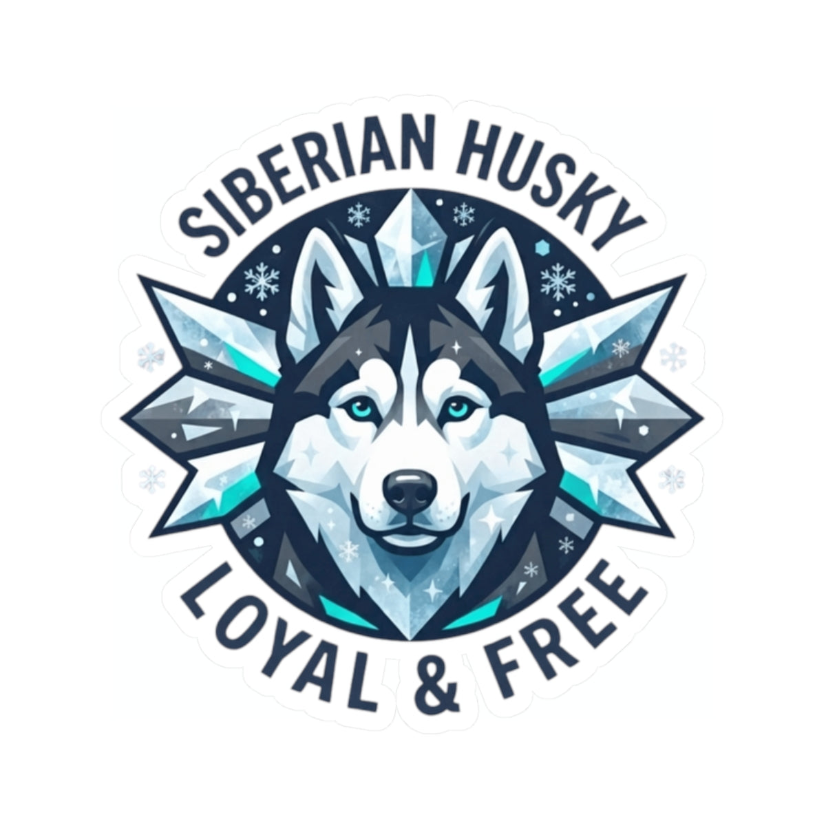 "Siberian Husky Loyal & Free" Sticker — Main