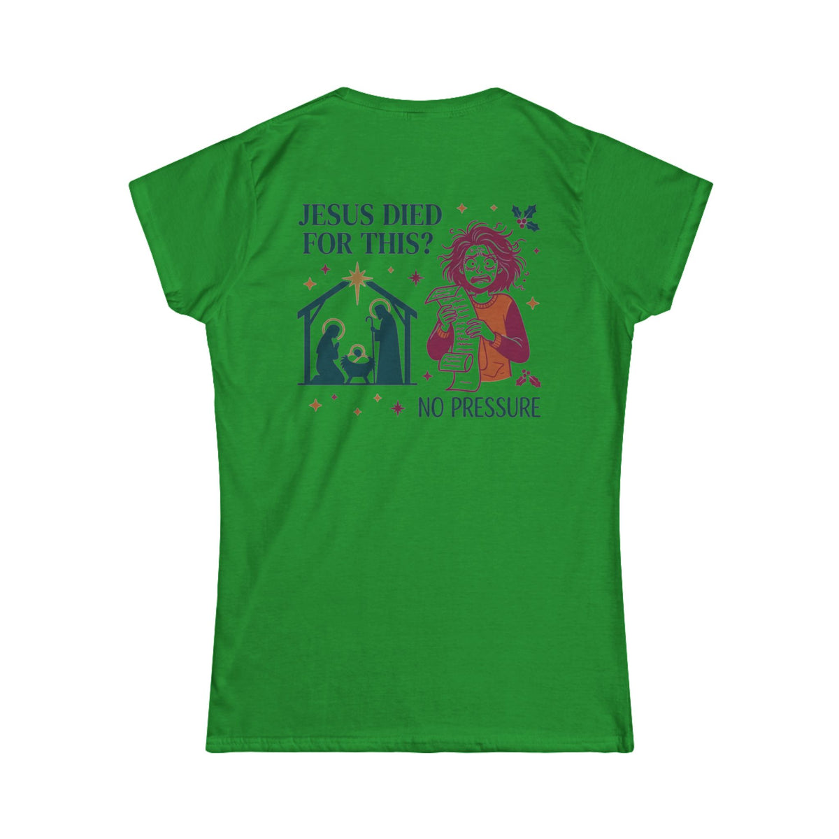 Color: Irish Green | Jesus Died For This Women's Tee