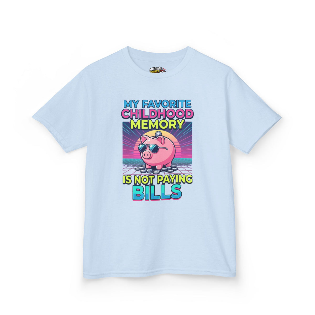 Color: Light Blue | Favortie Childhood Memories - Not Paying Bills Kids Tee