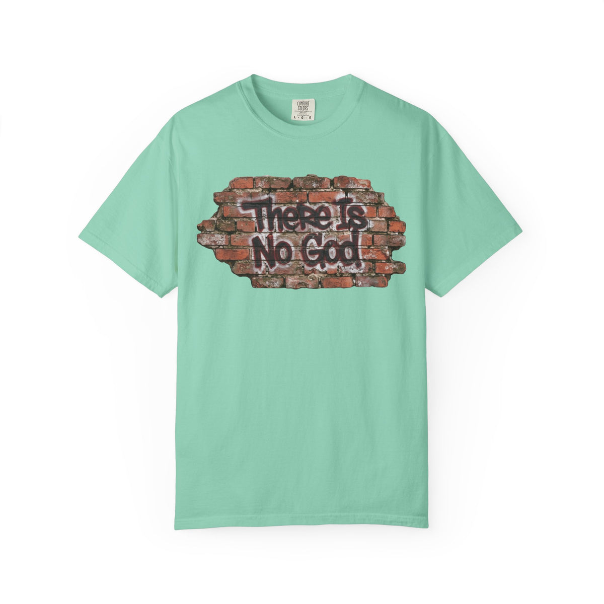 "There is No God" Unisex Garment-Dyed Tee