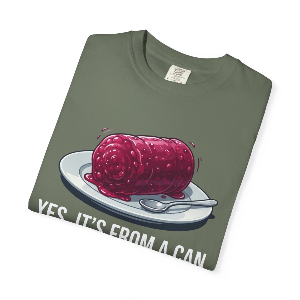 "Yes It's From A Can" Unisex Garment-Dyed Tee