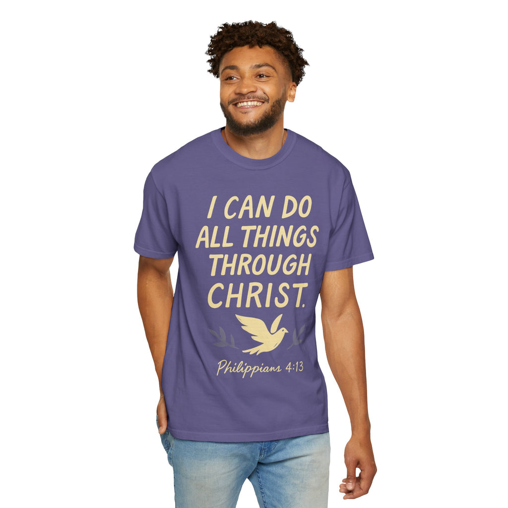 “I Can Do All Things Through Christ – Philippians 4:13” Unisex Garment-Dyed T-shirt
