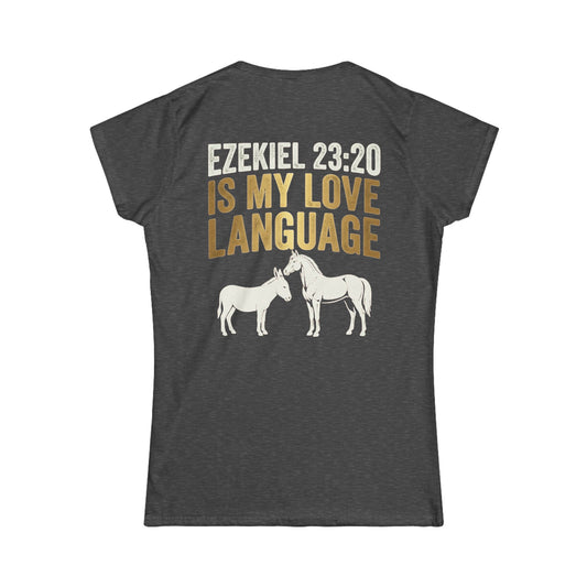 Color: Dark Heather | Good Book Series Ezekiel 23 20 Love Language Women's Tee