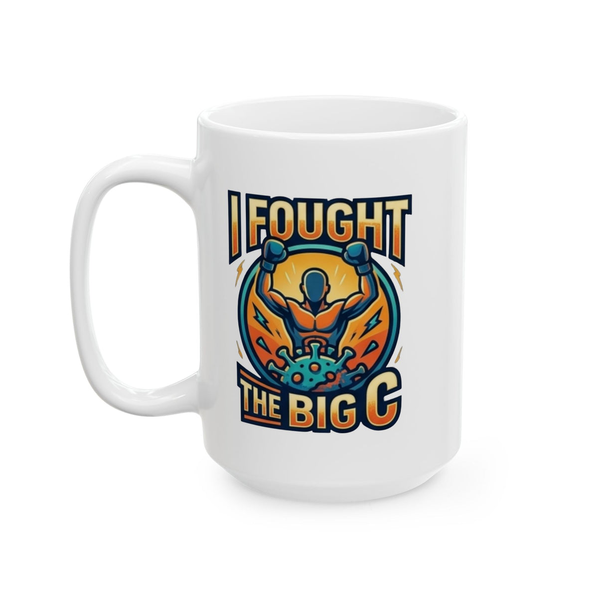 "I Fought The Big C and Won" White Ceramic Mug — Graphic