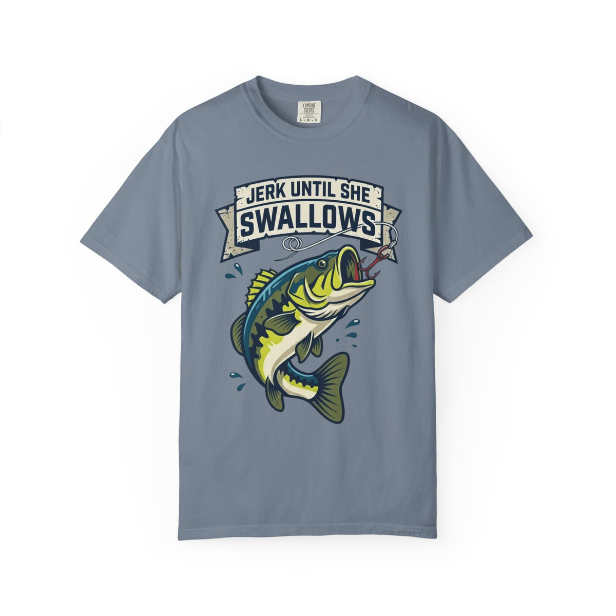 Color: Blue Jean | Jerk Until She Swallows Unisex Garment-Dyed Tee
