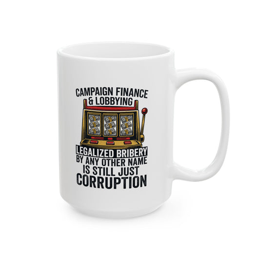 "Protest Series - Get Money Out Of Politics" White Ceramic Mug
