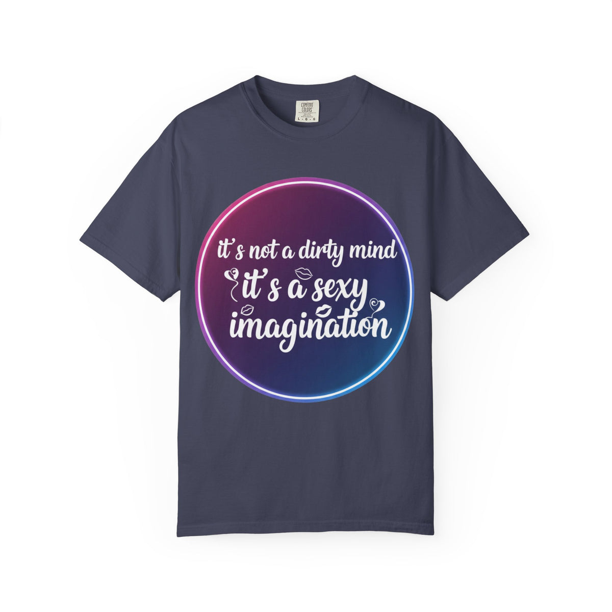 Color: Denim | It's Not a Dirty Mind, it's a sexy imagination Unisex Garment-Dyed T-shirt