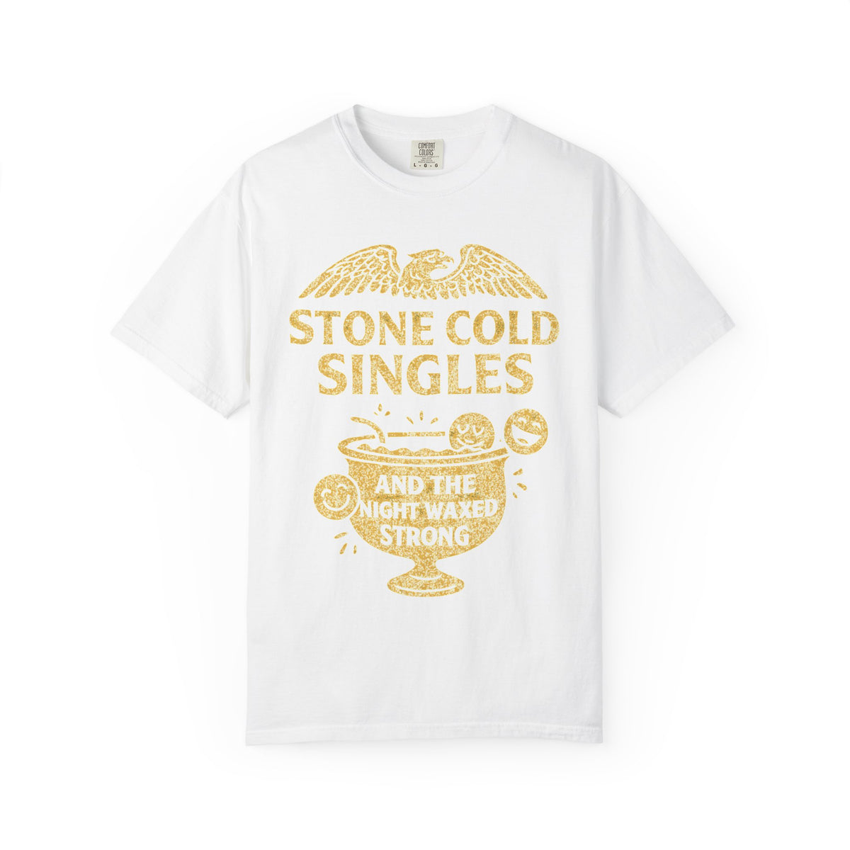 Color: White | Stone Cold Singles Unisex Garment-Dyed T-shirt