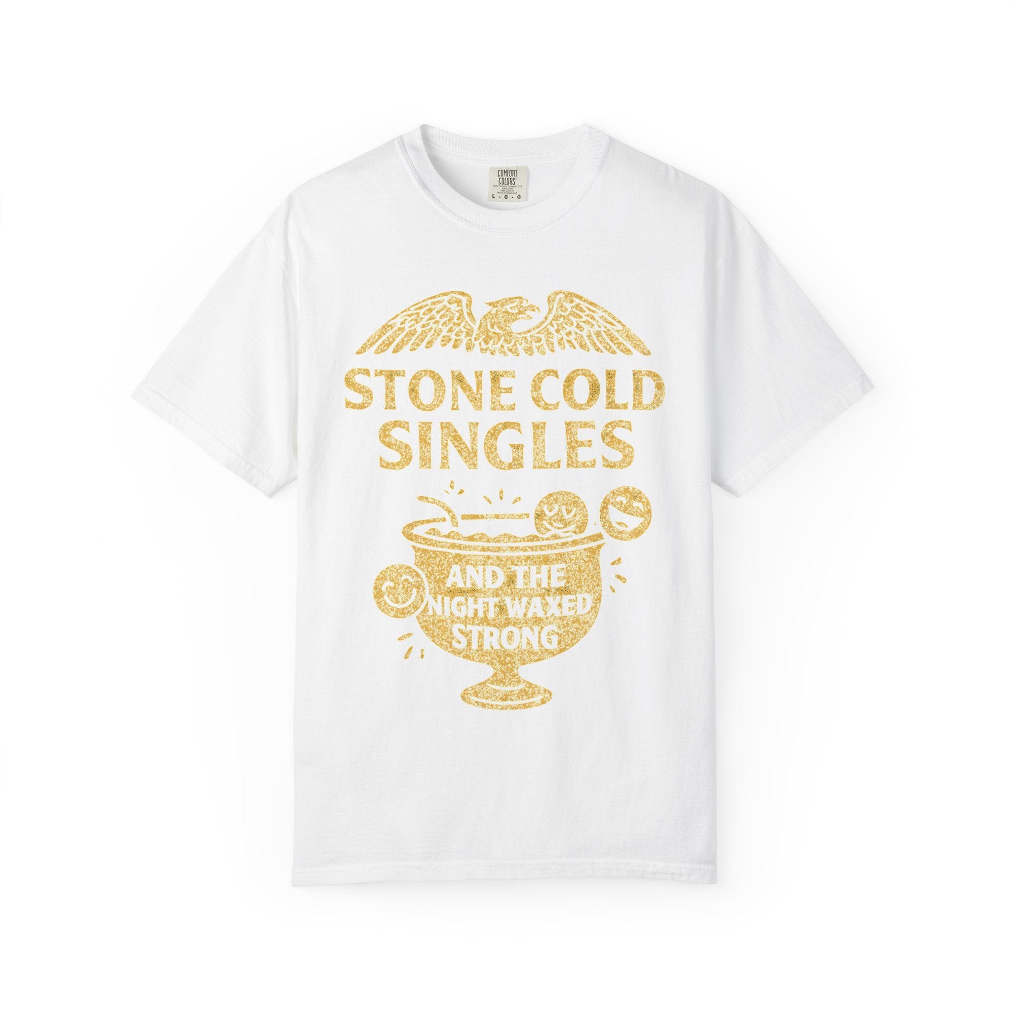 "Stone Cold Singles" Unisex Garment-Dyed T-shirt