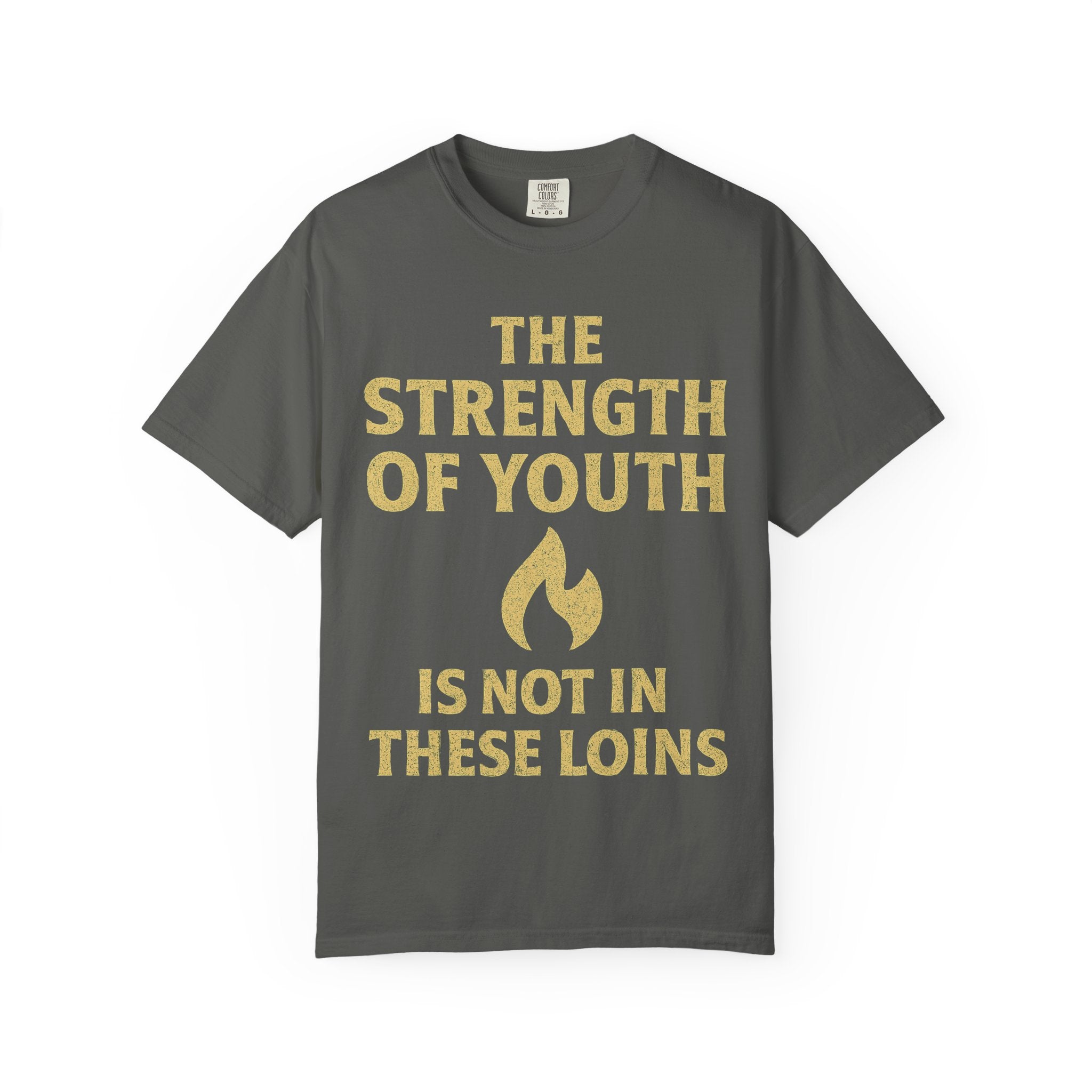 "Strength of Youth" Unisex Garment-Dyed T-shirt