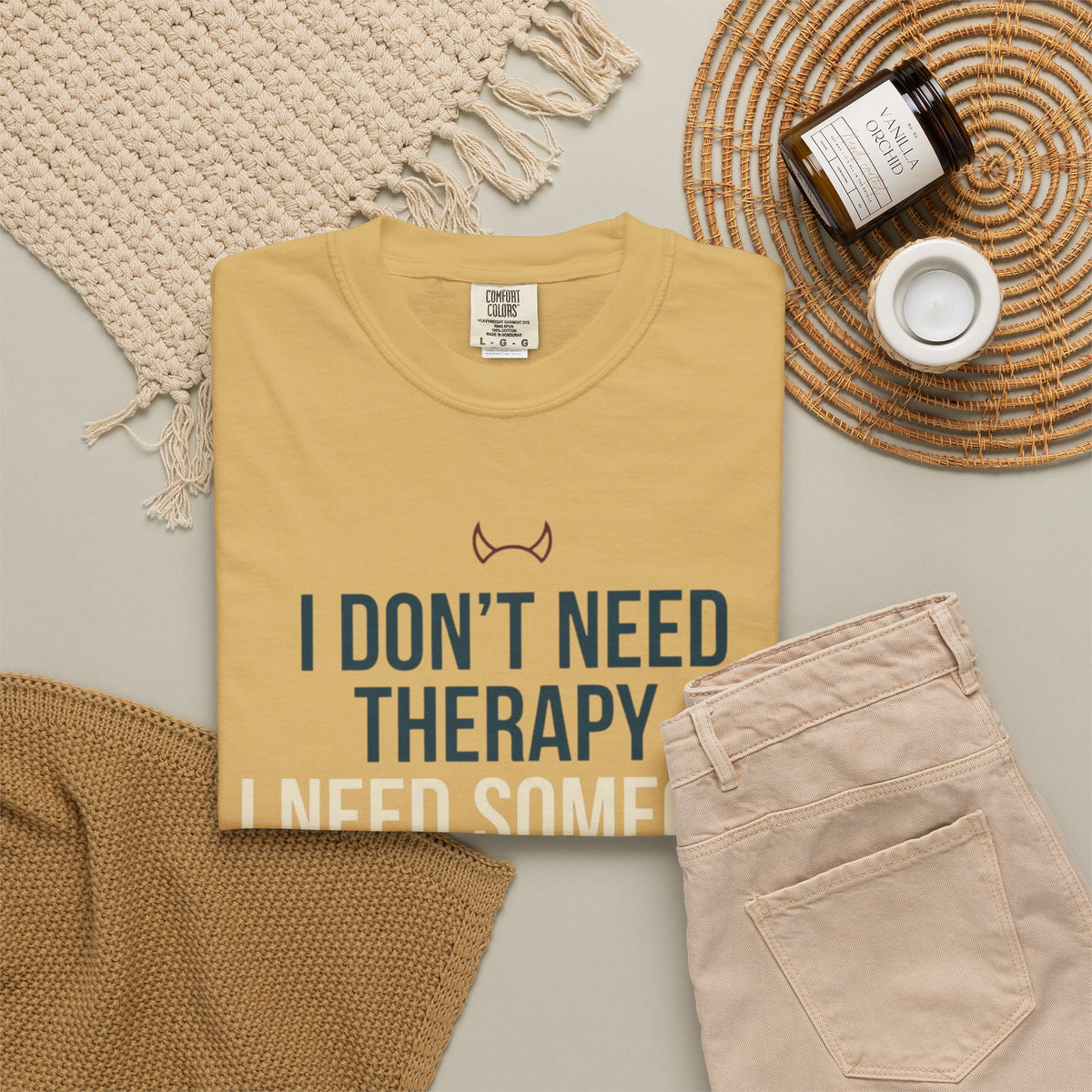 "I Don't Need Therapy" Unisex Garment-Dyed Tee