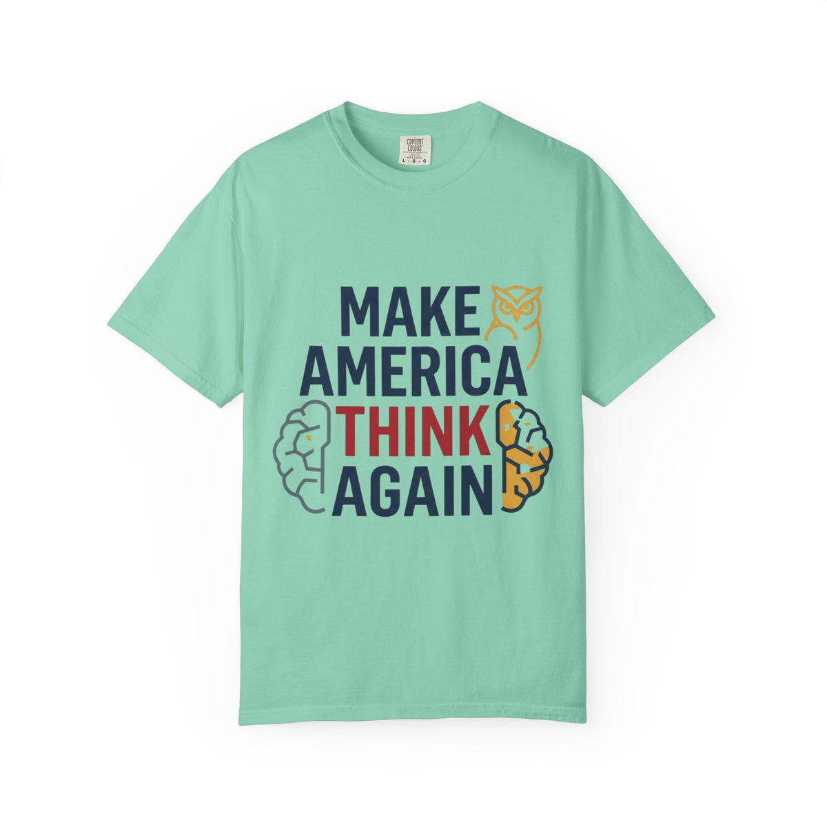 Color: Island Reef | Make America Think Again Unisex Garment-Dyed Tee
