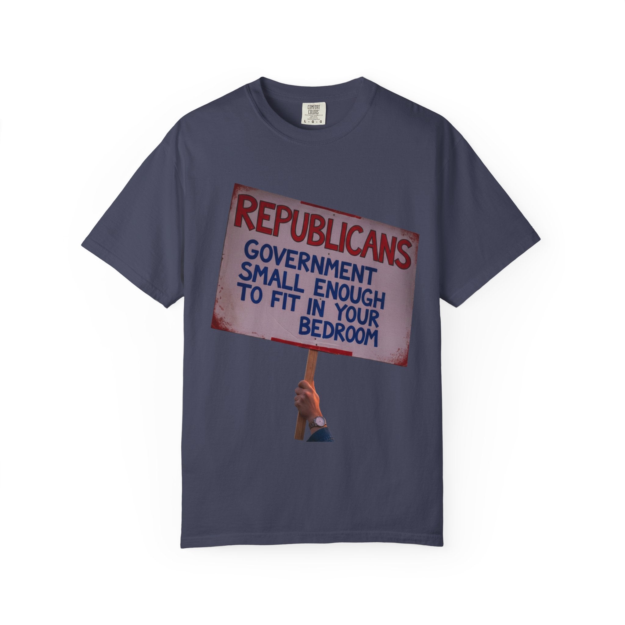 "Small Government (In All the Wrong Places)" Unisex Garment-Dyed T-shirt