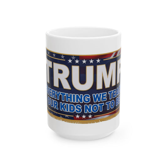 "Trump Teach Our Kids" White Ceramic Mug