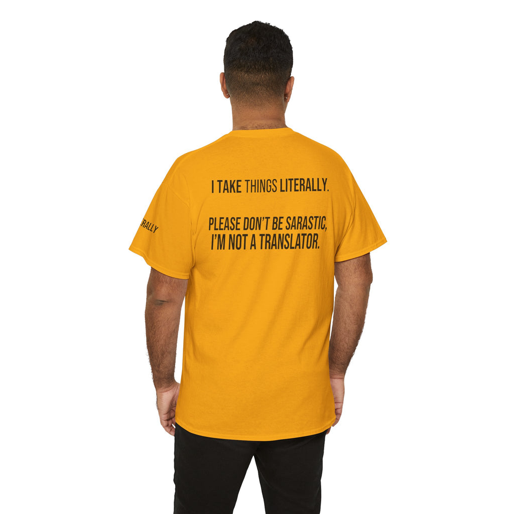 "I Take Things Literally" Premium Graphic Tee