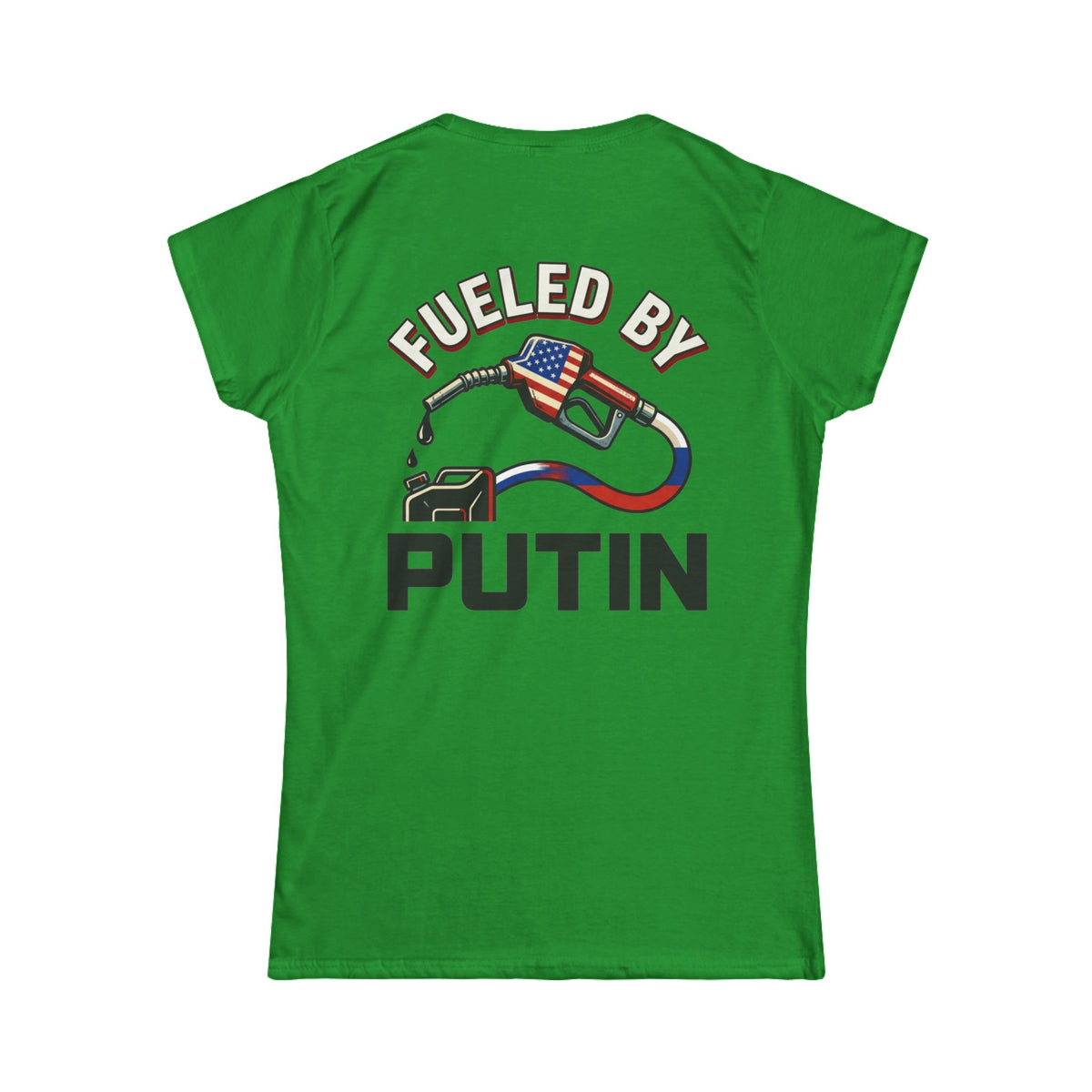 Color: Irish Green | Fueled By Putin Women's Tee