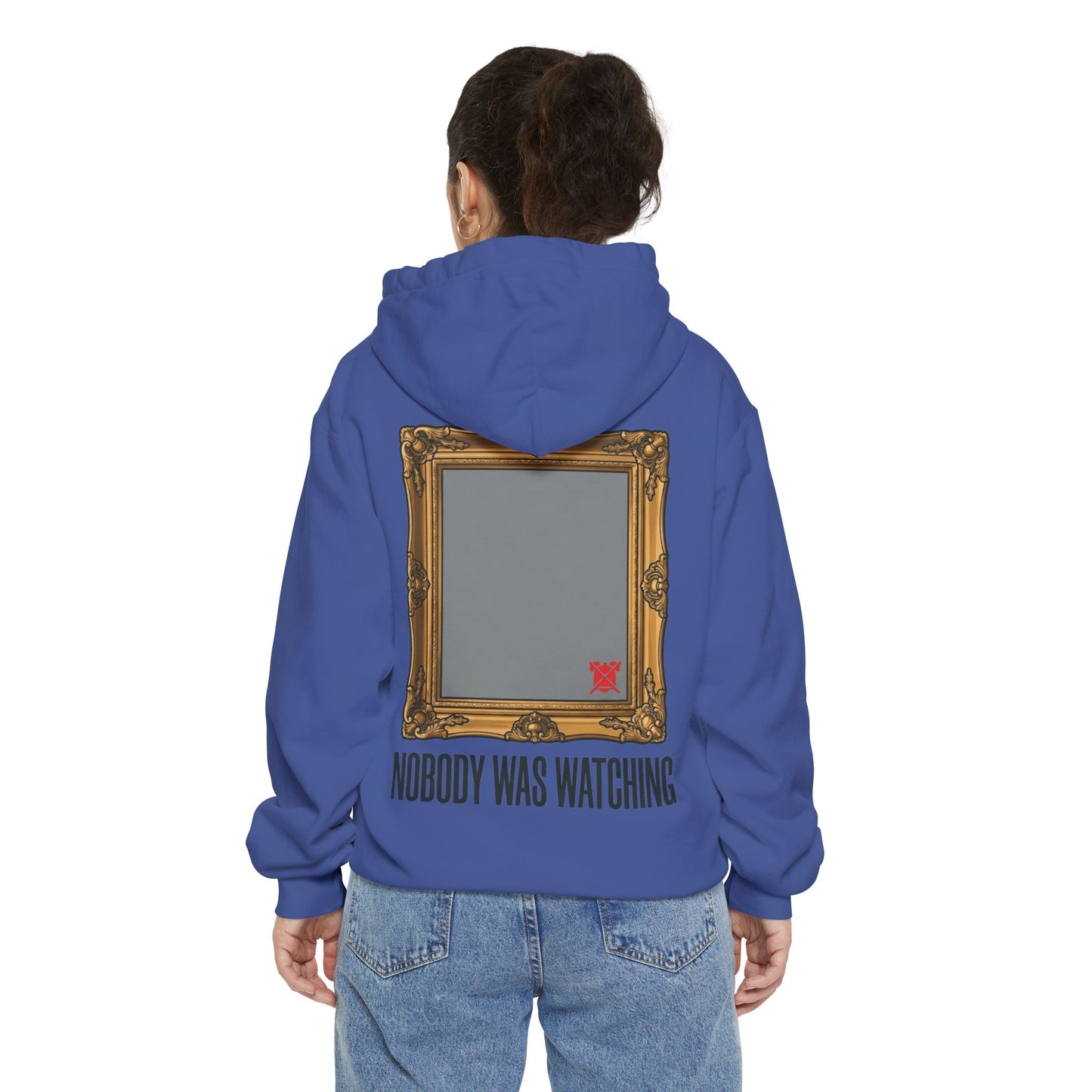 "Nobody Was Watching" Garment-Dyed Hoodie