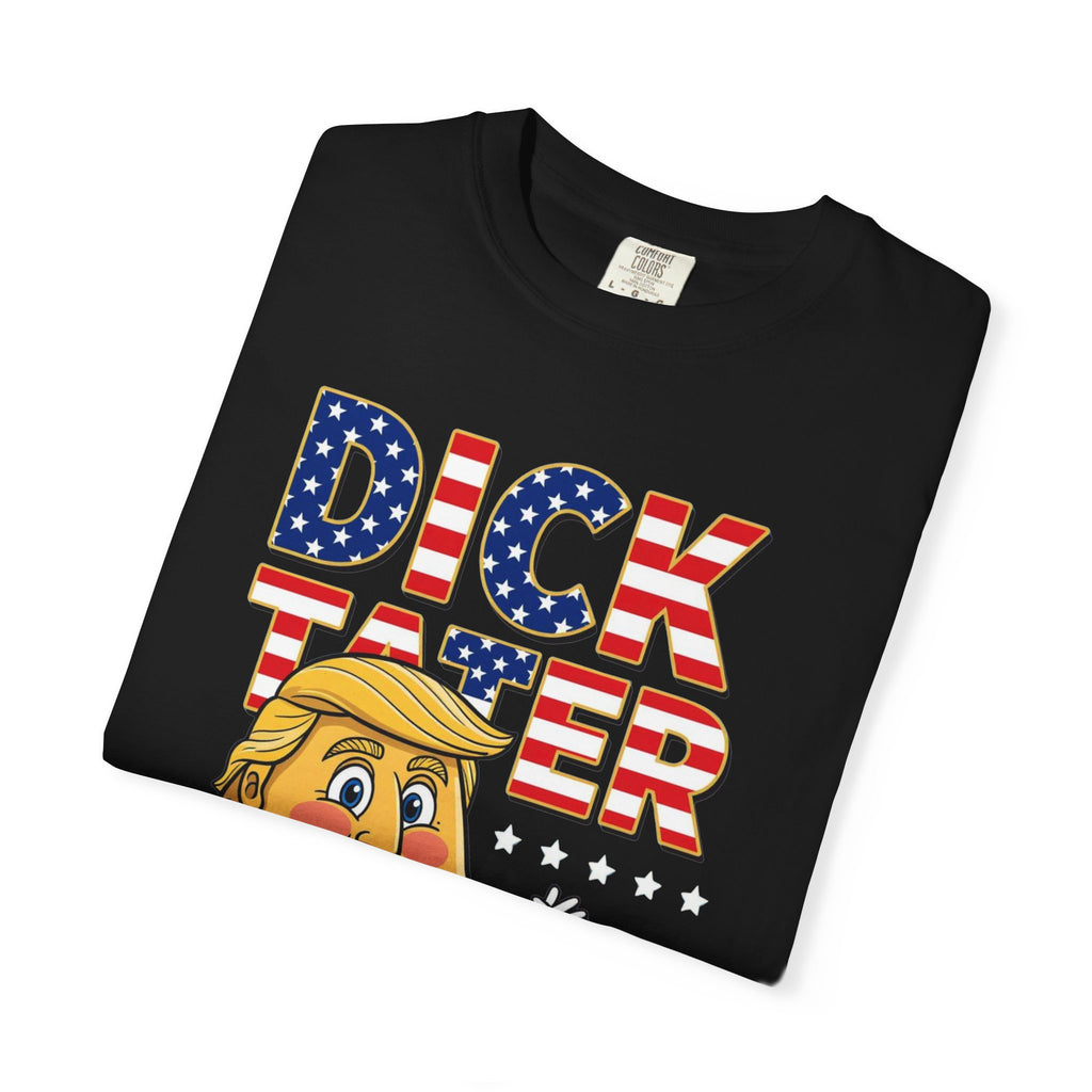 "The Dick Tater (Make America Grift Again)" Unisex Garment-Dyed T-shirt