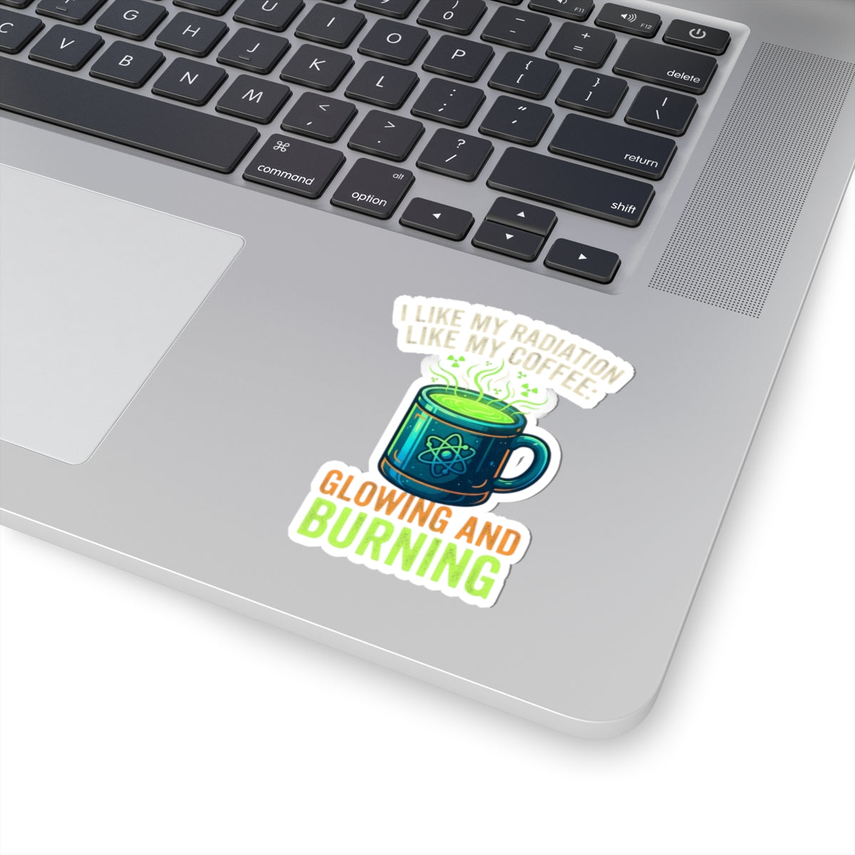 "I Like My Radiation Like My Coffee" Sticker — Main