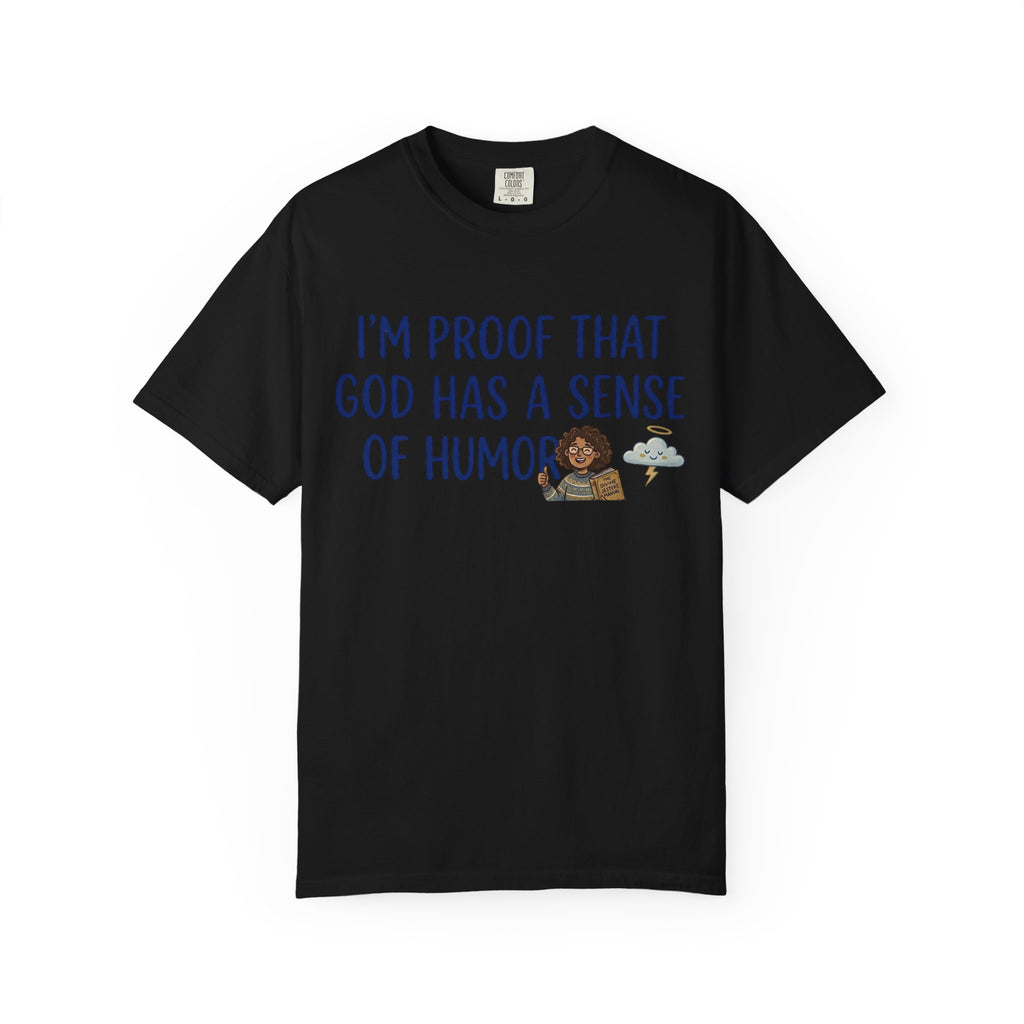 "God's Sense of Humor" Unisex Garment-Dyed Tee