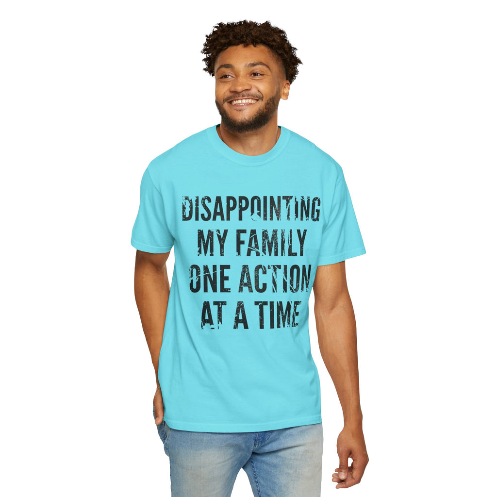 "Disappointing My Familiy" Unisex Garment-Dyed Tee