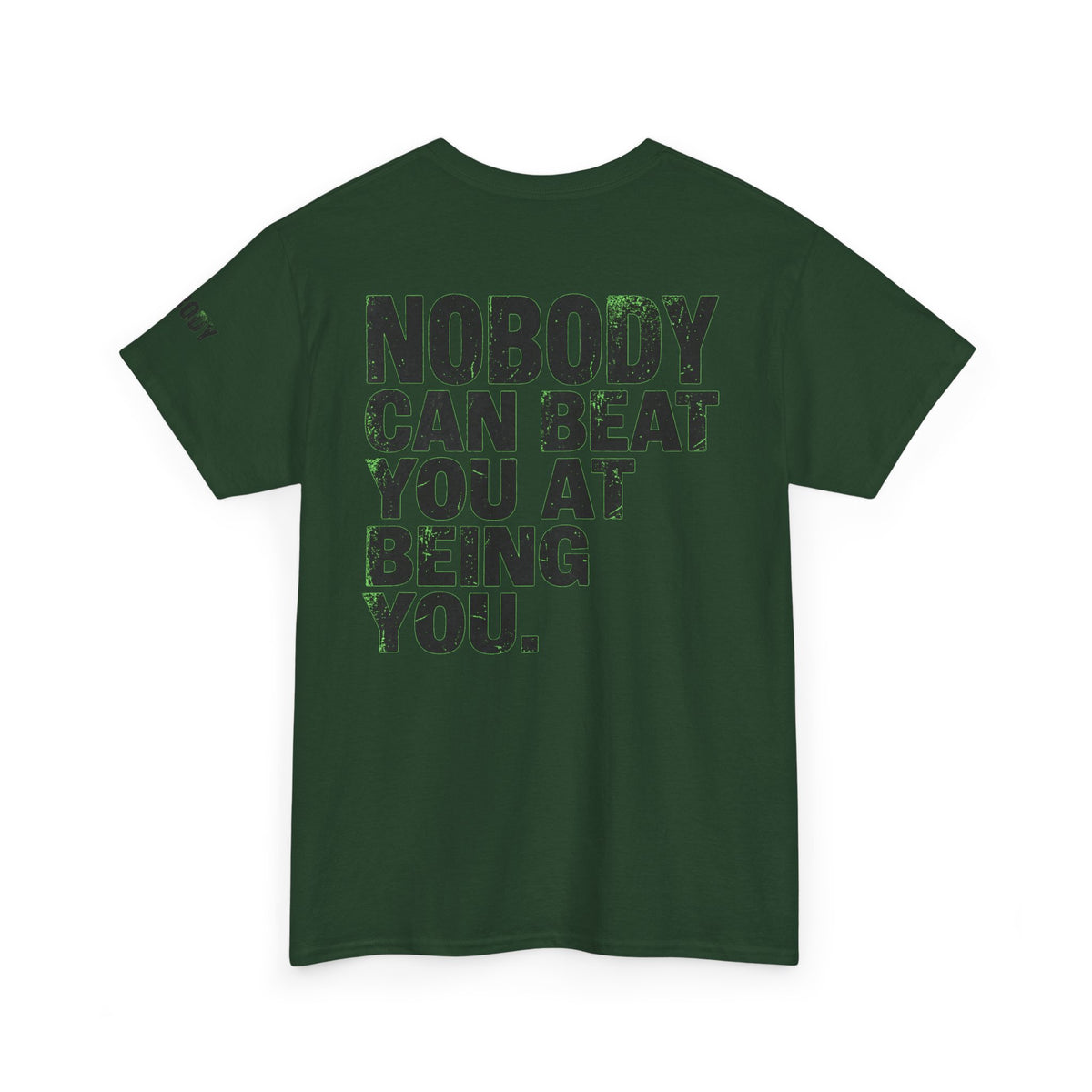 "Nobody Can Beat You At Being You" Premium Graphic Tee