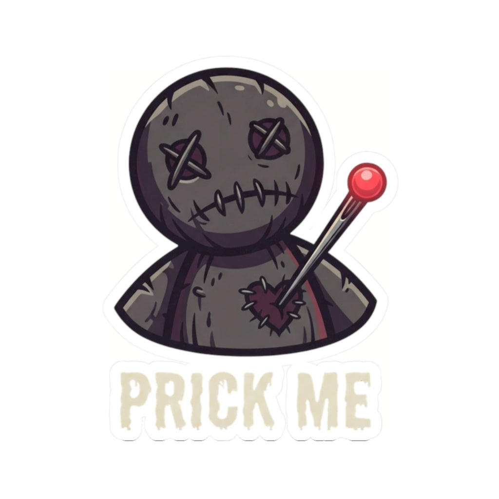 "Prick Me Where I Like It" Sticker