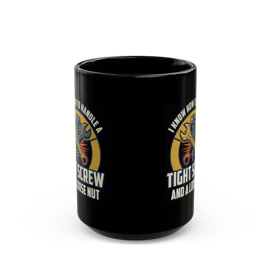 "Tight Screw and a Loose Nut" Black Ceramic Mug