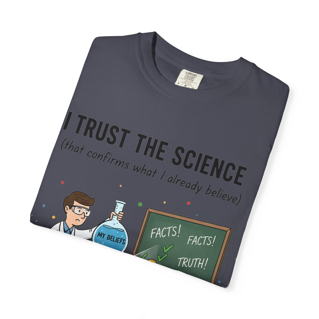 "I Trust The Science" Unisex Garment-Dyed T-shirt