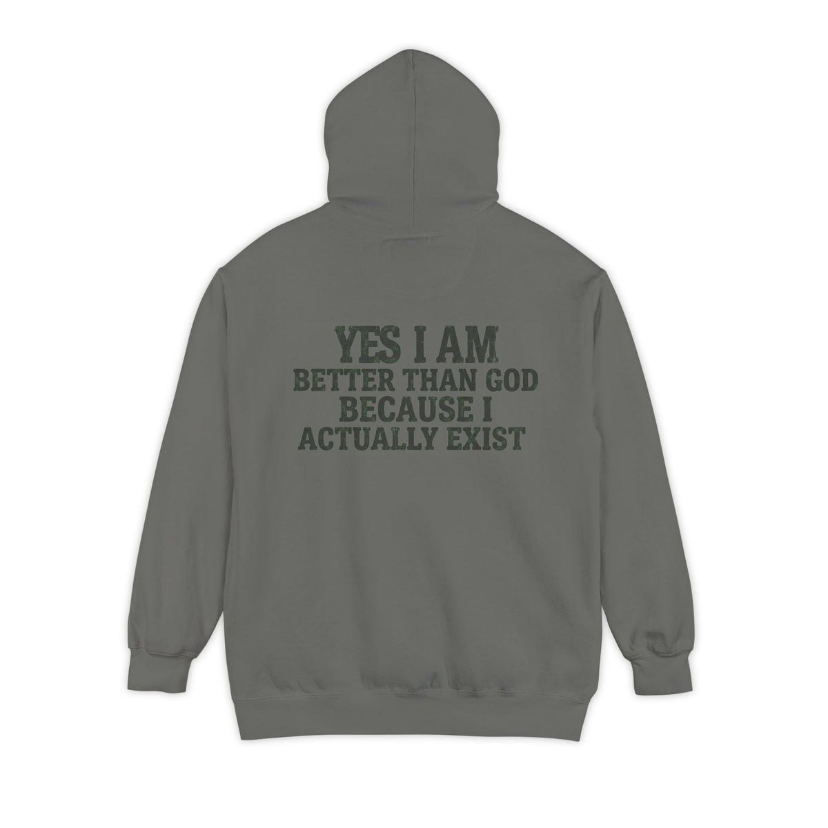 Color: Grey | Better than God Garment-Dyed Hoodie