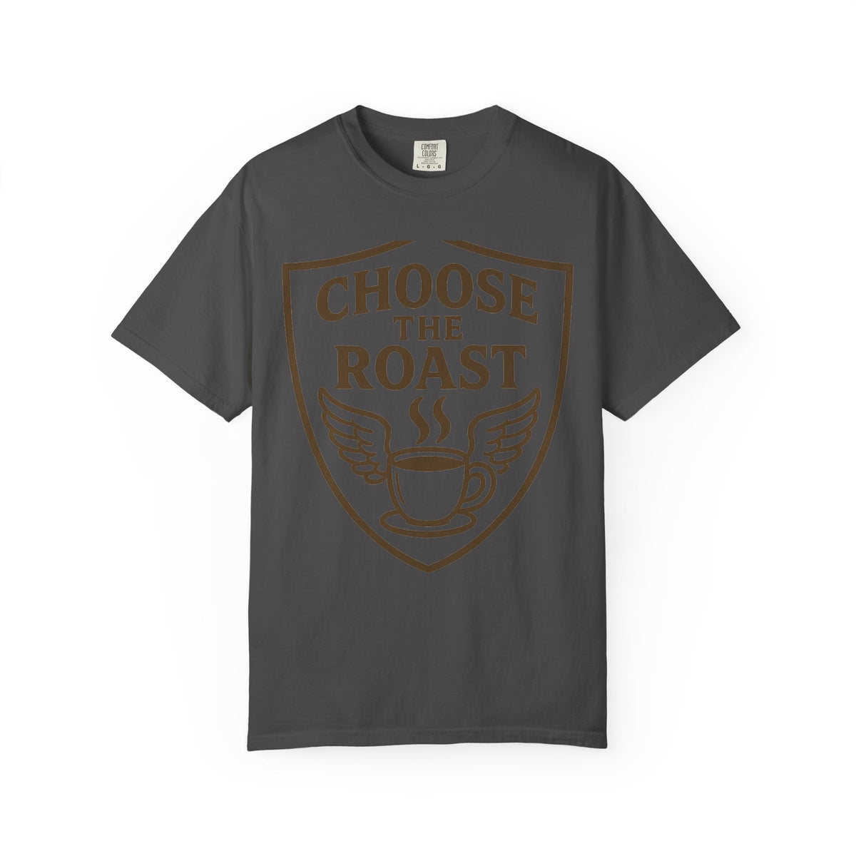 Color: Graphite | Choose the Roast - Dark as Your Soul | Garment-Dyed Tee — AttitudeShirts
