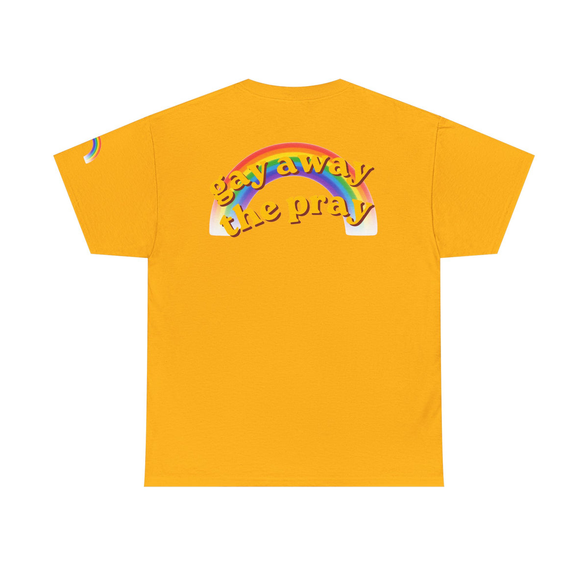 Color: Gold | Gay Away the Pray Premium Graphic Tee