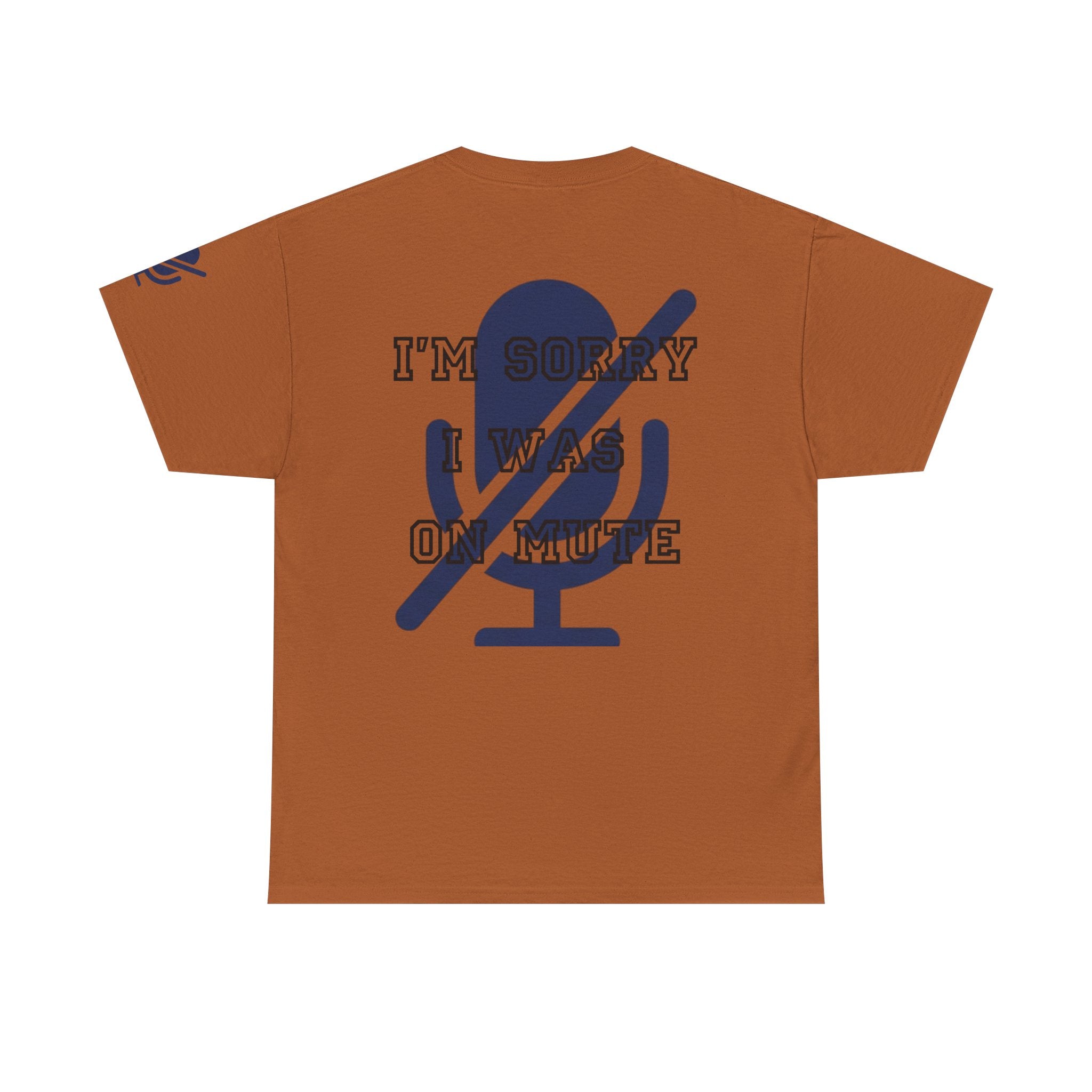 "I'm Sorry I Was On Mute" Premium Graphic Tee