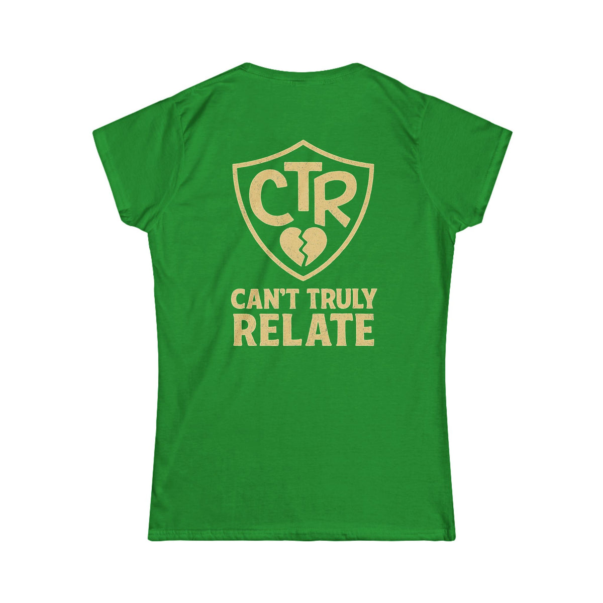 "CTR - Can't Truly Relate" Women's Tee