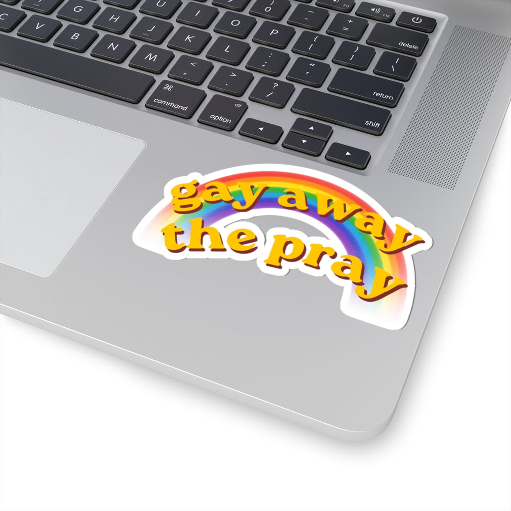 "Gay Away the Pray" Sticker — Main