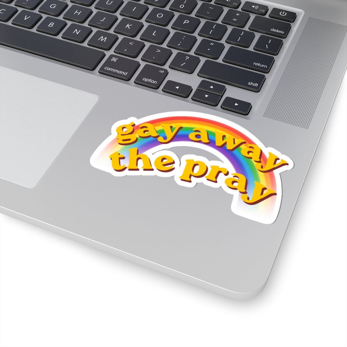 "Gay Away the Pray" Sticker — Main