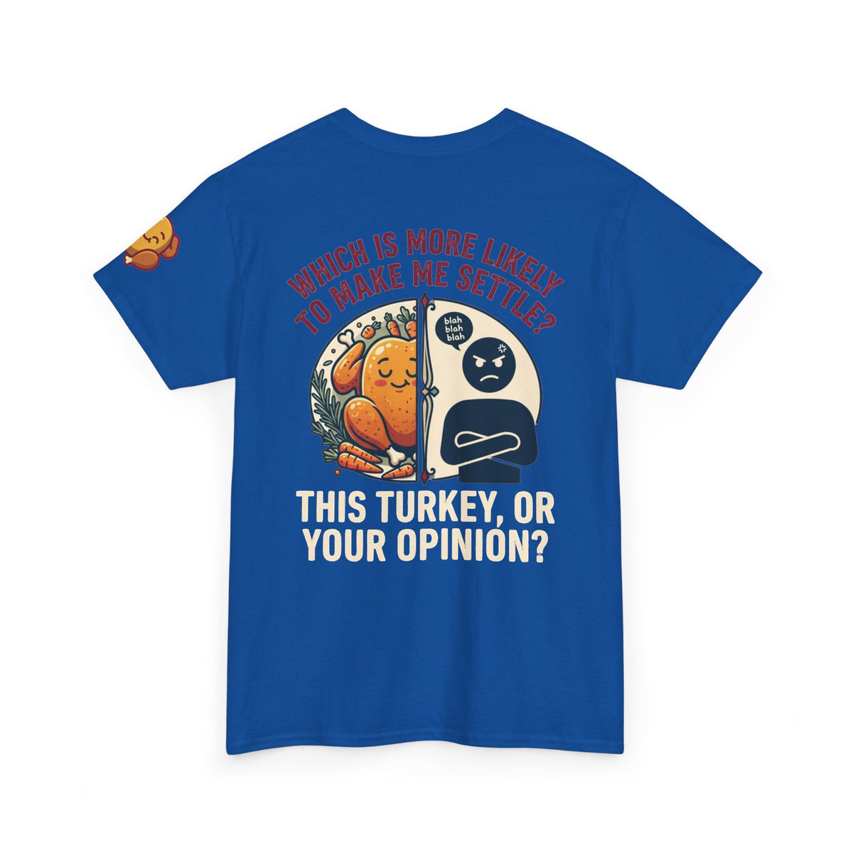"This Turikey Or Your Opinion" Premium Graphic Tee