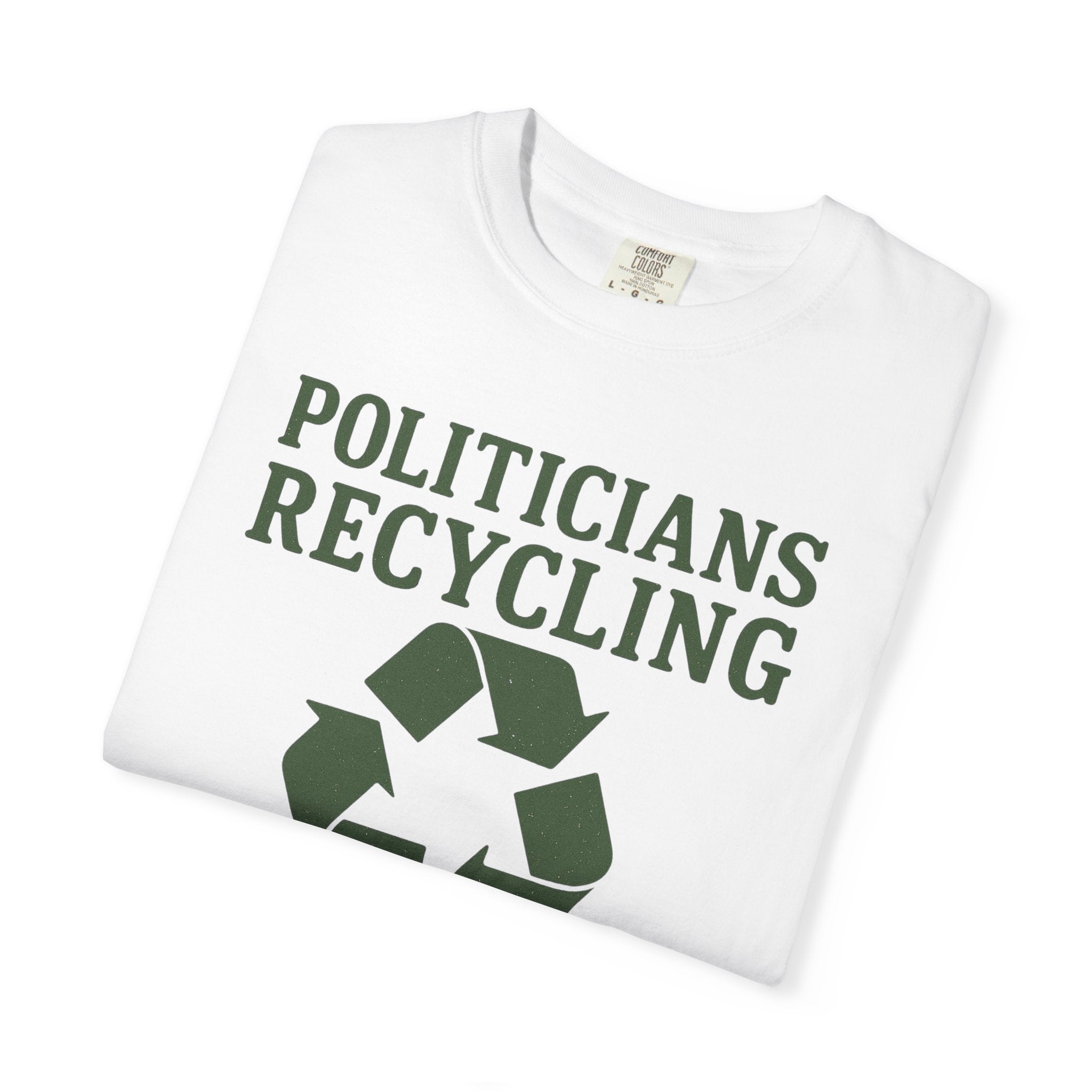 "Politicians Recycling" Unisex Garment-Dyed T-shirt